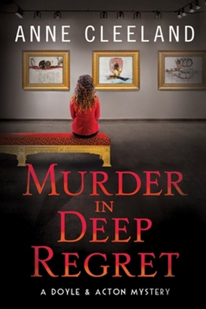 Murder in Deep Regret: Doyle & Acton #11, Anne Cleeland - Paperback - 9781734431605