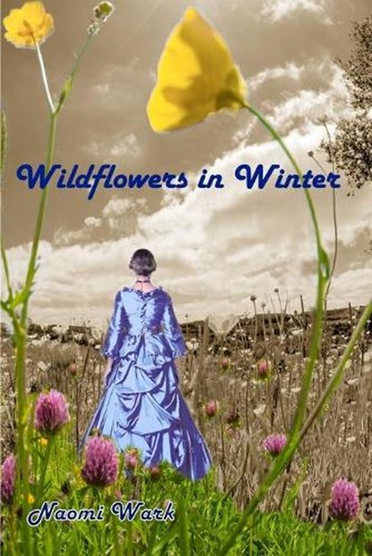 Wildflowers in Winter, WARK,  Naomi - Paperback - 9781734432916