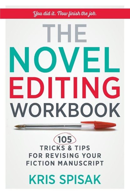 The Novel Editing Workbook, Kris Spisak - Paperback - 9781734452402