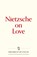 Nietzsche on Love, Friedrich Wilhelm Nietzsche - Paperback - 9781734452570