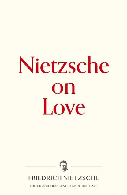 Nietzsche on Love, Friedrich Wilhelm Nietzsche - Paperback - 9781734452570