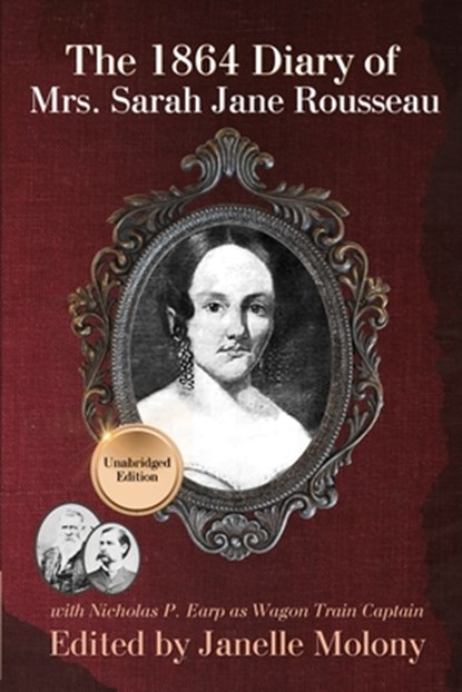 The 1864 Diary of Mrs. Sarah Jane Rousseau, Sarah Rousseau ; Janelle Molony - Paperback - 9781734463866