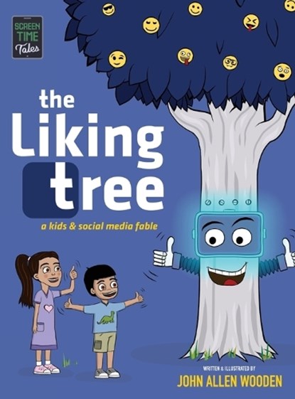 The Liking Tree: A Funny Picture Book About Kids, Social Media, Screen Time Overload, and Living Unplugged, John Allen Wooden - Gebonden - 9781734470697