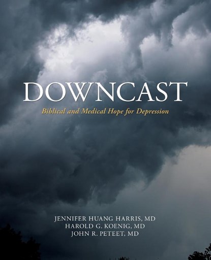 Downcast, Jennifer Huang-Harris ; Harold G. Koenig ; John R. Peteet - Paperback - 9781734496826