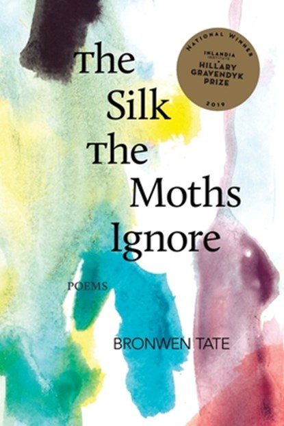 SILK THE MOTHS IGNORE, Bronwen Tate - Paperback - 9781734497779
