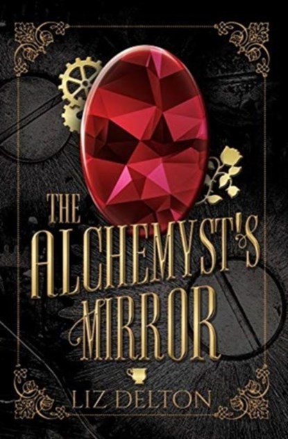 The Alchemyst's Mirror, Liz Delton - Gebonden - 9781734523164