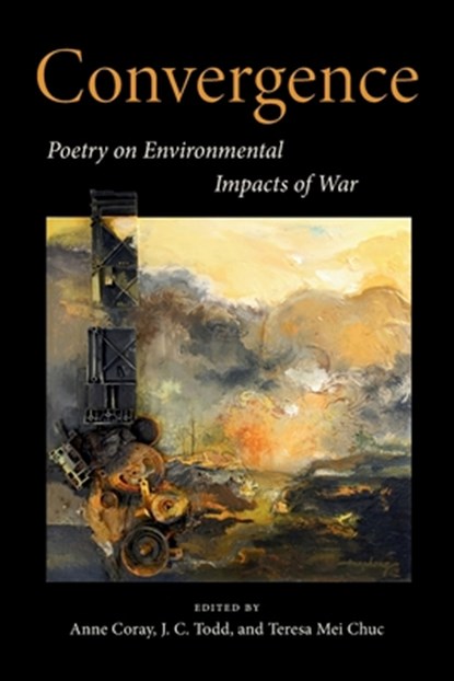 Convergence: Poetry on Environmental Impacts of War, Anne Coray - Paperback - 9781734531398
