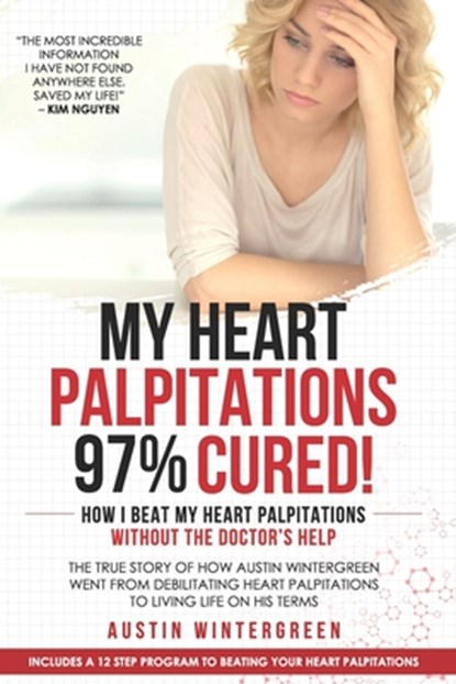 My Heart Palpitations 97% Cured!, Austin Wintergreen - Paperback - 9781734580907