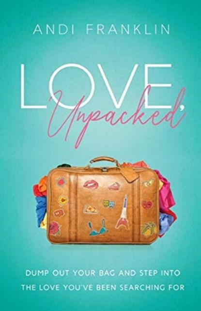 Love, Unpacked, Andi Franklin - Paperback - 9781734612004