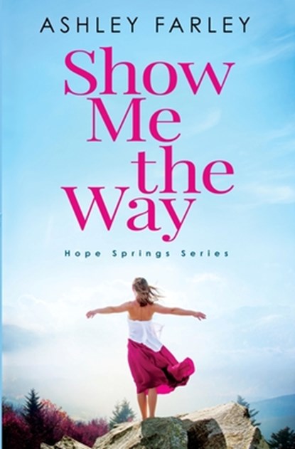 Show Me the Way, Ashley Farley - Paperback - 9781734629477
