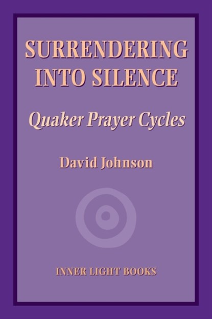 Surrendering into Silence, David Johnson - Paperback - 9781734630015