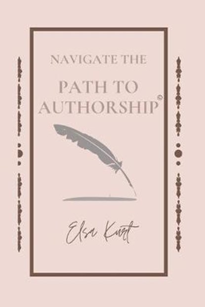 Navigate the Path to Authorship, KURT,  Elsa - Paperback - 9781734645828