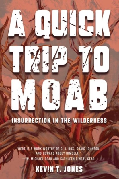 A Quick Trip to Moab, Kevin T Jones - Paperback - 9781734655346