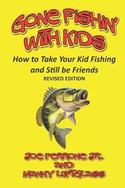 Gone Fishin' with Kids, MANNY LUFTGLASS ; JOE,  Jr Perrone - Paperback - 9781734675054