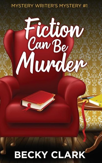 Fiction Can Be Murder, Becky Clark - Paperback - 9781734689365