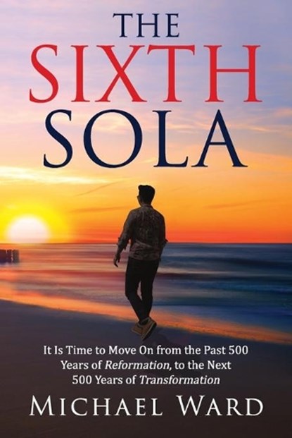 The Sixth Sola, WARD,  Michael - Paperback - 9781734731200