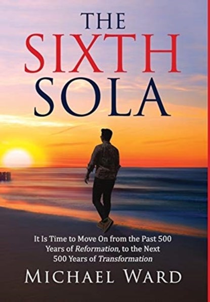 The Sixth Sola, WARD,  Michael - Gebonden - 9781734731217
