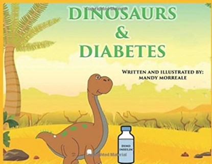 Dinosaurs & Diabetes, Mandy Morreale - Paperback - 9781734731392
