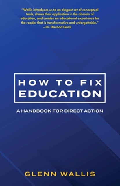 How to Fix Education, WALLIS,  Glenn - Paperback - 9781734735321