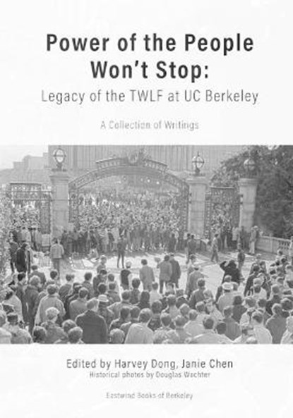 Power of the People Won't Stop: Legacy of the TWLF at UC Berkeley, Harvey Dong - Paperback - 9781734744002