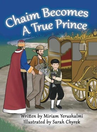 Chaim Becomes a True Prince, Miriam Yerushalmi - Gebonden - 9781734758177