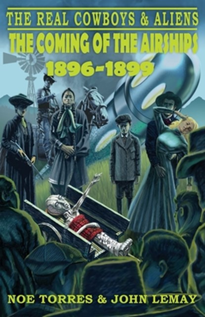 The Real Cowboys & Aliens, Noe Torres ; John Lemay - Paperback - 9781734781601