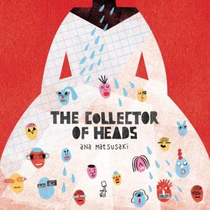 The Collector of Heads, Ana Matsusaki - Gebonden - 9781734783988