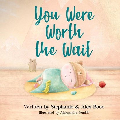 You Were Worth the Wait, Stephanie Booe ; Alex Booe - Gebonden - 9781734787207
