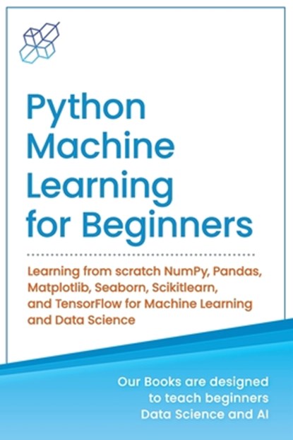 Python Machine Learning for Beginners, Ai Publishing - Paperback - 9781734790153