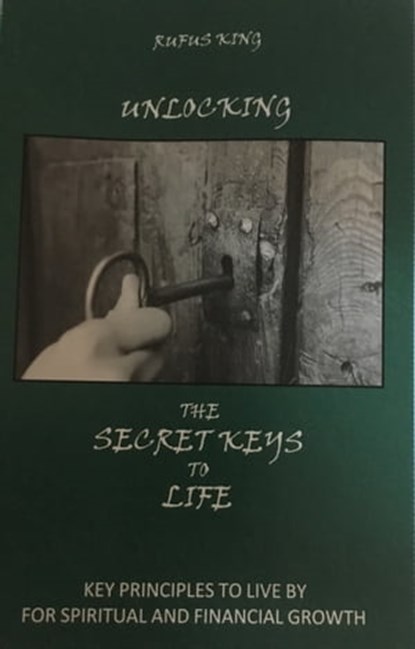 Unlocking The Secret Keys to Life, Rufus King ; Debbie King - Ebook - 9781734848618