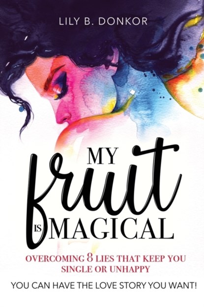 My Fruit Is Magical, Lily B Donkor - Paperback - 9781734856606