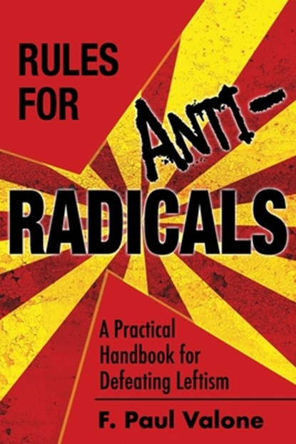 Rules for ANTI-Radicals, F Paul Valone - Paperback - 9781734882445