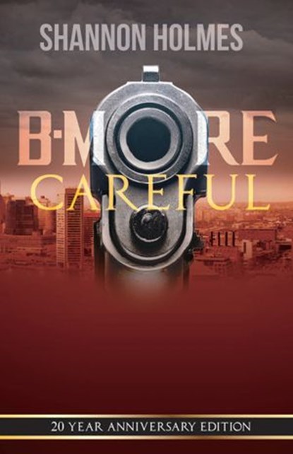 B-More Careful: 20 Year Anniversary Edition, Shannon Holmes - Ebook - 9781734892574
