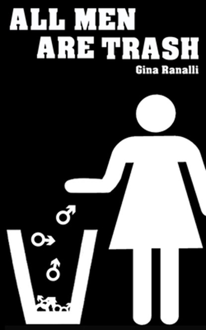 All Men Are Trash, Gina Ranalli - Paperback - 9781734893731