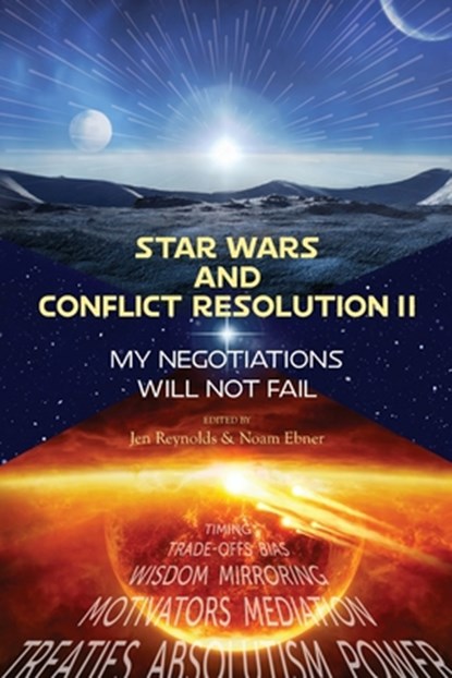 Star Wars and Conflict Resolution II, Jen Reynolds ; Noam Ebner - Paperback - 9781734956269
