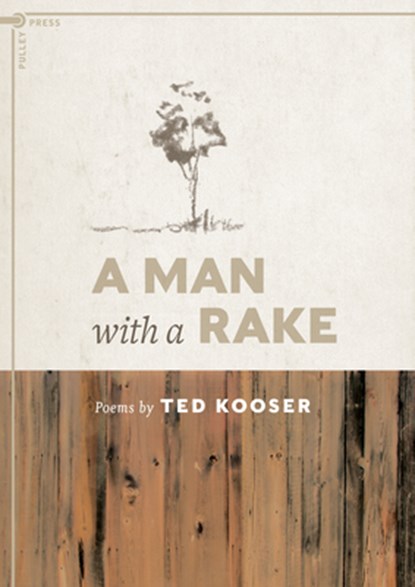 MAN W/A RAKE, Ted Kooser - Paperback - 9781734979176