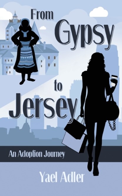 From Gypsy to Jersey, Yael Adler - Paperback - 9781735018423