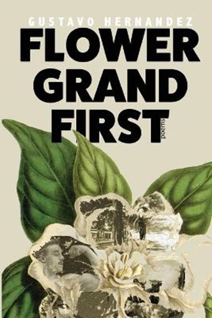 FLOWER GRAND 1ST, Gustavo Hernandez - Paperback - 9781735037837