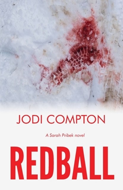Redball: A Sarah Pribek novel, Jodi Compton - Paperback - 9781735086521