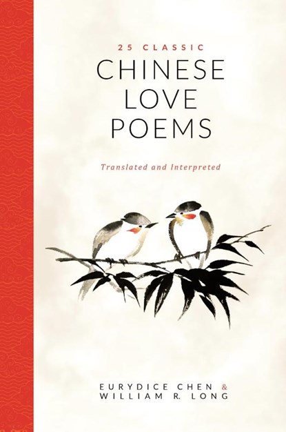 25 Classic Chinese Love Poems, Eurydice Chen ; William R Long - Paperback - 9781735092706