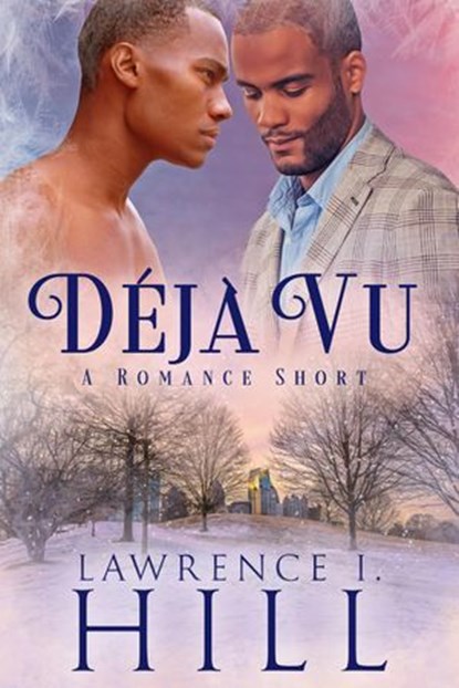 Déjà Vu: A Short Romance, Lawrence I. Hill - Ebook - 9781735105208