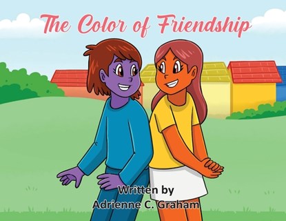 The Color of Friendship, Adrienne C. Graham - Paperback - 9781735107400