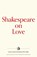 Shakespeare on Love, William Shakespeare - Paperback - 9781735121246