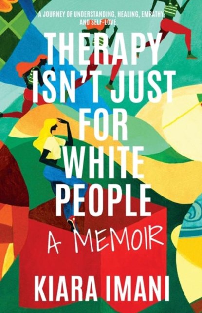 Therapy Isn't Just for White People, Kiara Imani - Paperback - 9781735145877