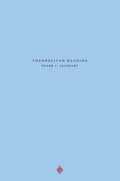 Theopolitan Reading, Peter J Leithart - Paperback - 9781735169002