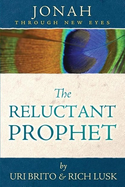 The Reluctant Prophet, Uri Brito ; Rich Lusk - Paperback - 9781735169071