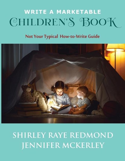 Write a Marketable Children's Book, Shirley Raye Redmond ; Jennifer McKerley - Paperback - 9781735185101