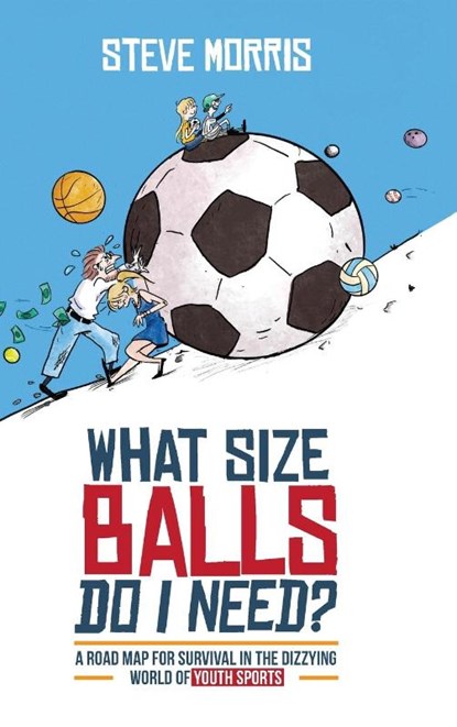 What Size Balls Do I Need?, Steve Morris - Gebonden - 9781735203300