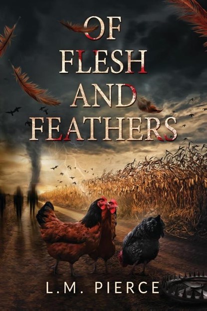 Of Flesh and Feathers, L M Pierce - Paperback - 9781735228013