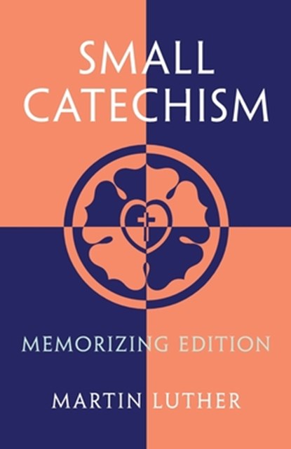 Small Catechism, Martin Luther - Paperback - 9781735230061